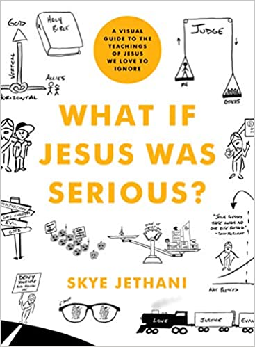 What if Jesus Was Serious?: A Visual Guide to the Teachings of Jesus We Love to Ignore [Book&nbsp;Review]